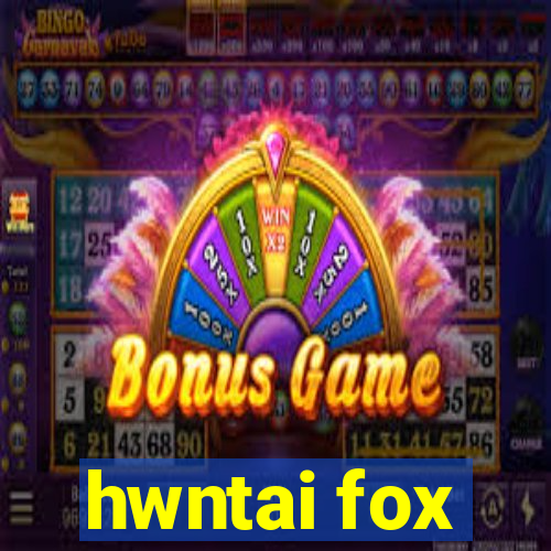 hwntai fox